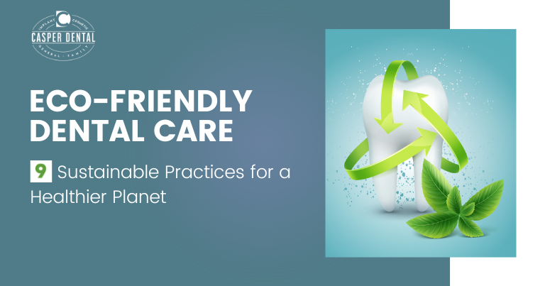 Eco-Friendly Dental Care